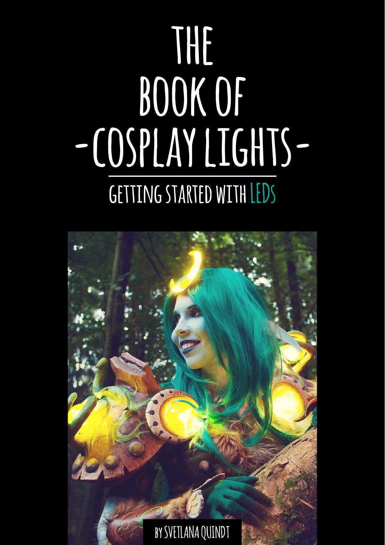 The Book of Cosplay Lights: Getting Started with LEDs