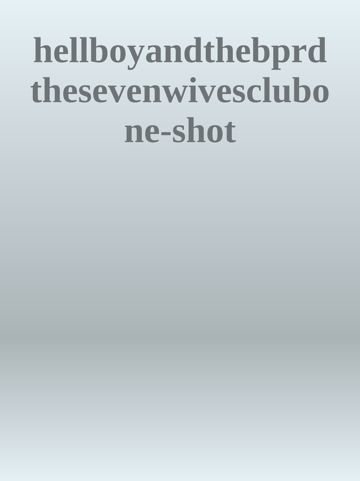 hellboyandthebprd thesevenwivesclubone-shot