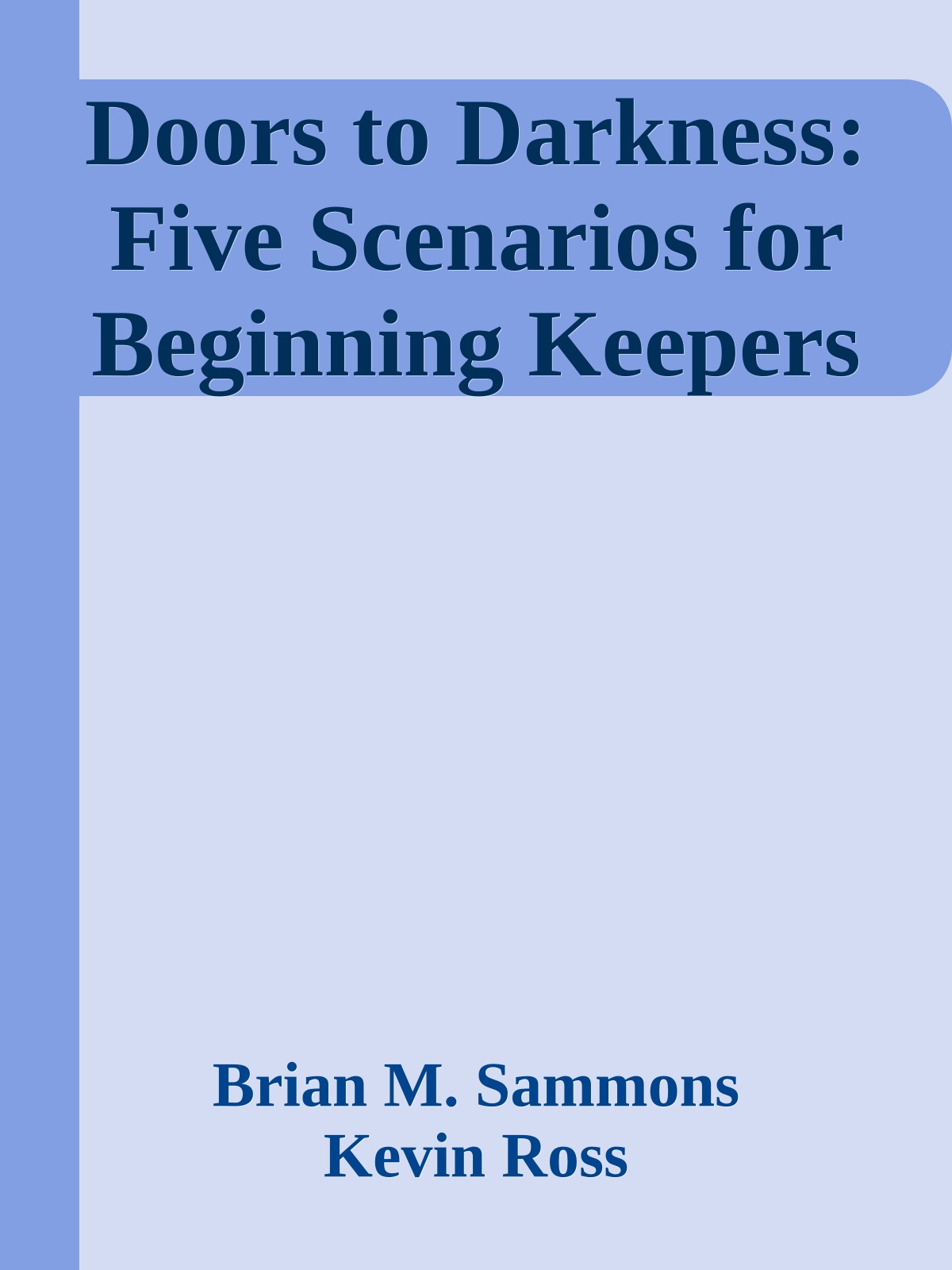 Doors to Darkness: Five Scenarios for Beginning Keepers