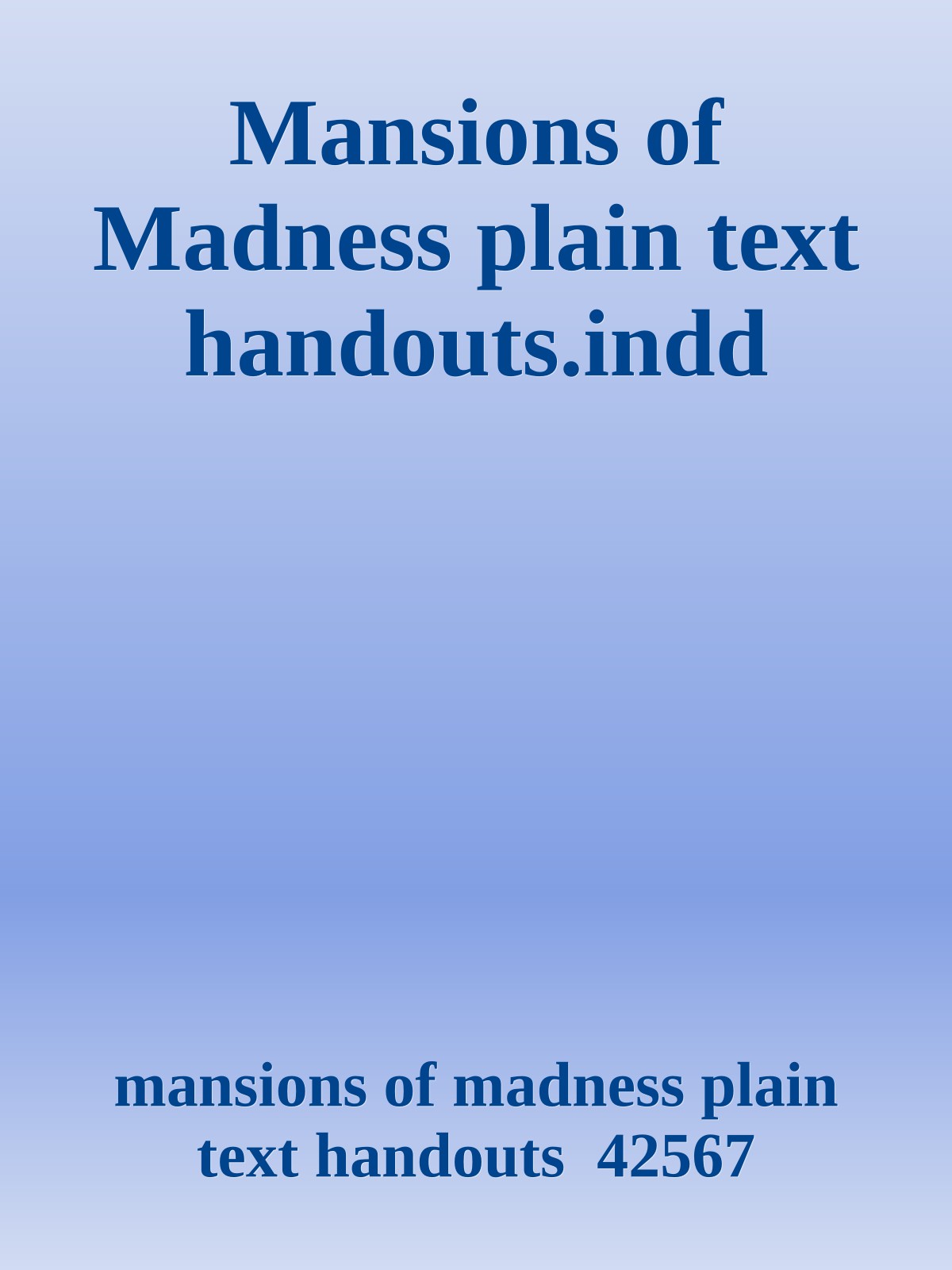 Mansions of Madness plain text handouts.indd