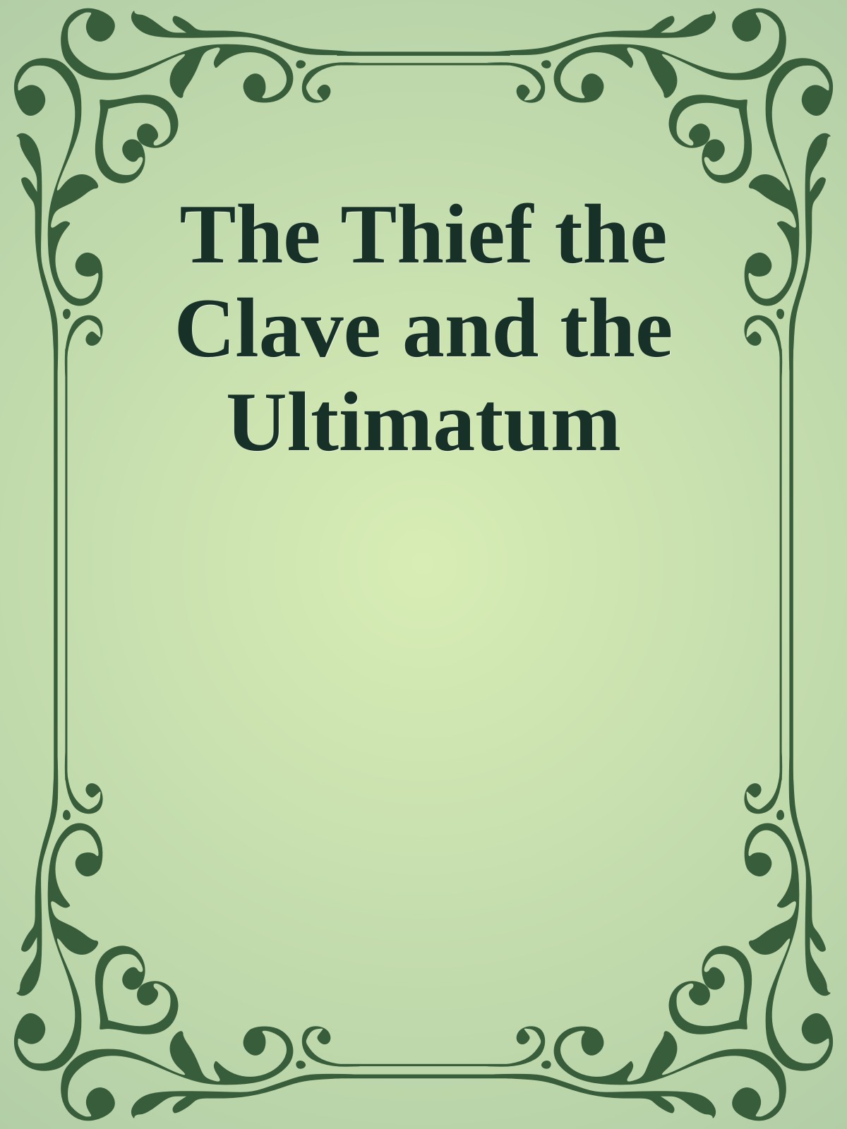 The Thief the Clave and the Ultimatum