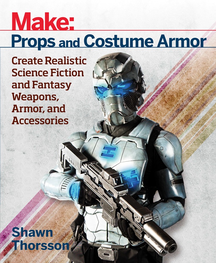 Make: Props and Costume Armor
