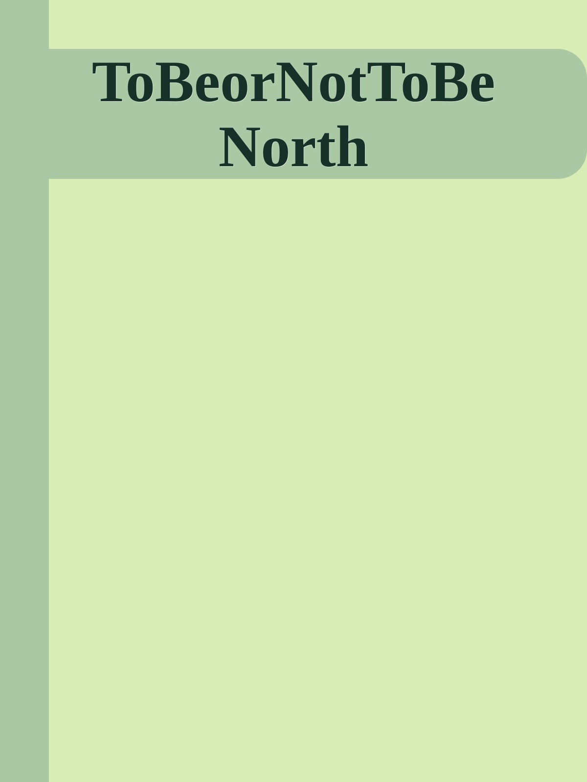 ToBeorNotToBe North