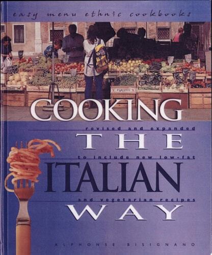 Cooking the Italian Way: Revised and Expanded to Include New Low-Fat and Vegetarian Recipes (Easy Menu Ethnic Cookbooks)