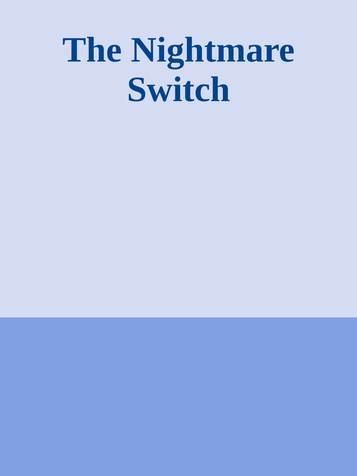 The Nightmare Switch