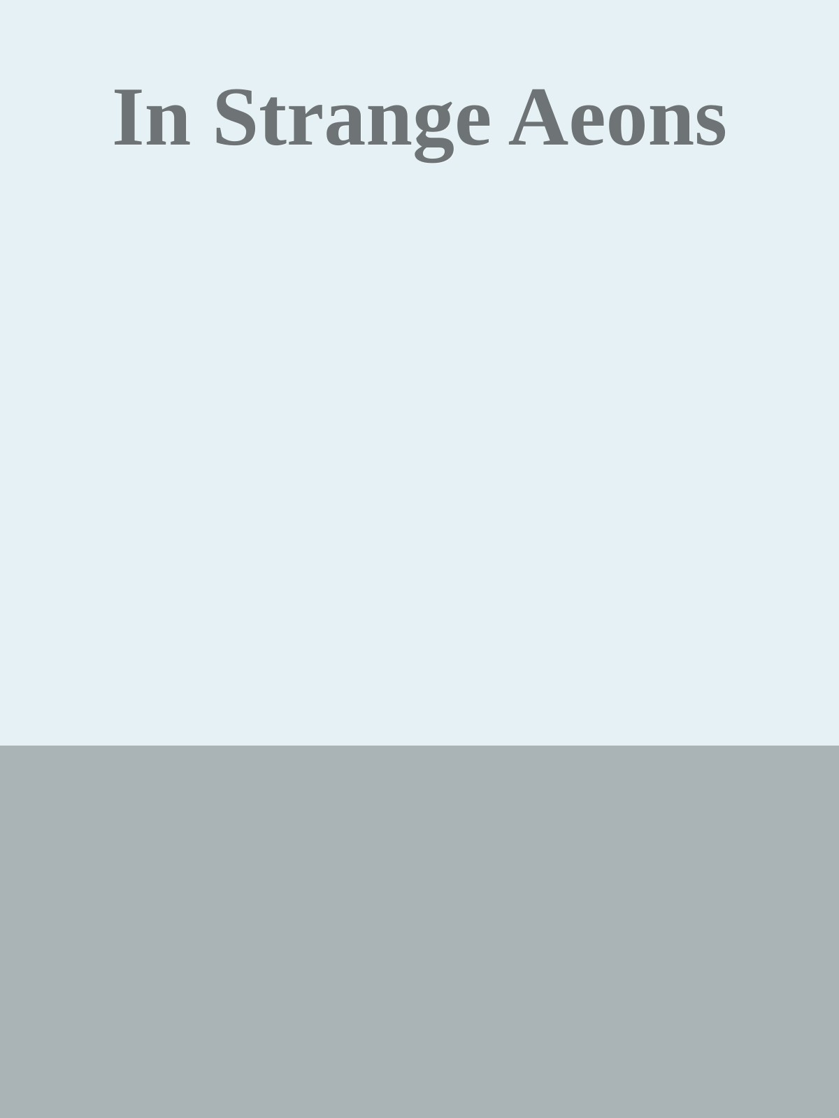 In Strange Aeons