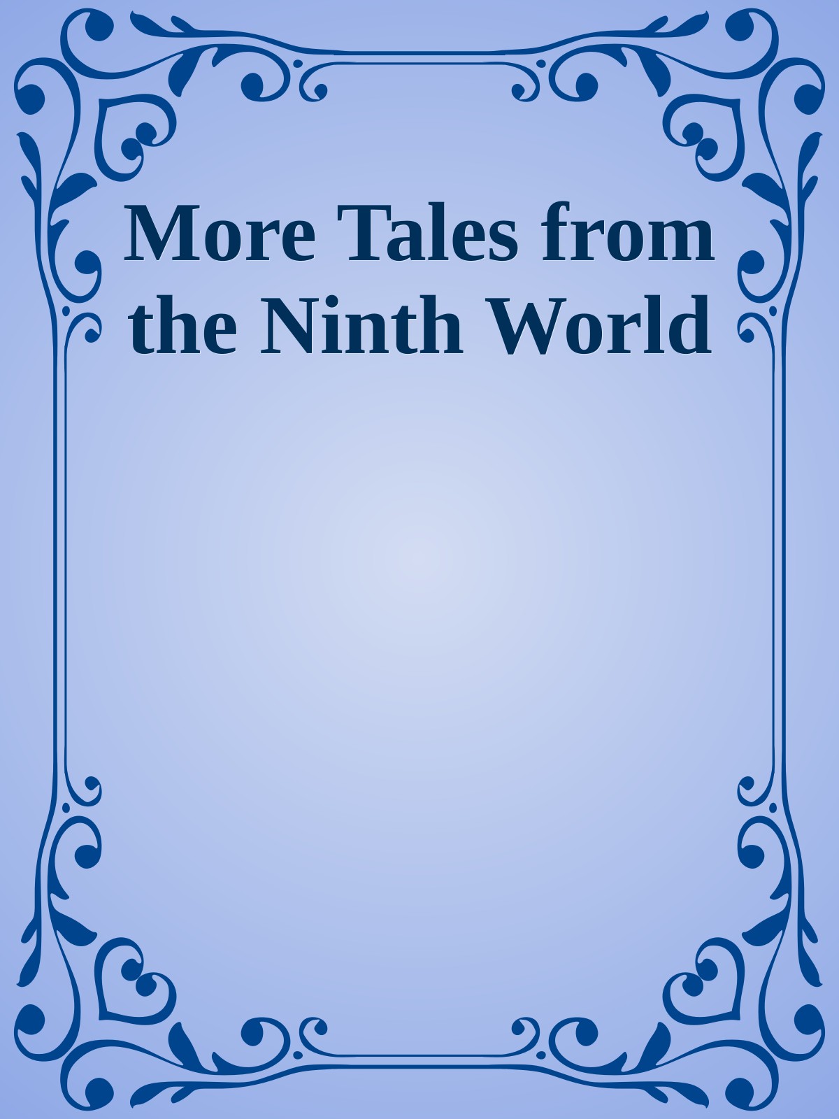More Tales from the Ninth World