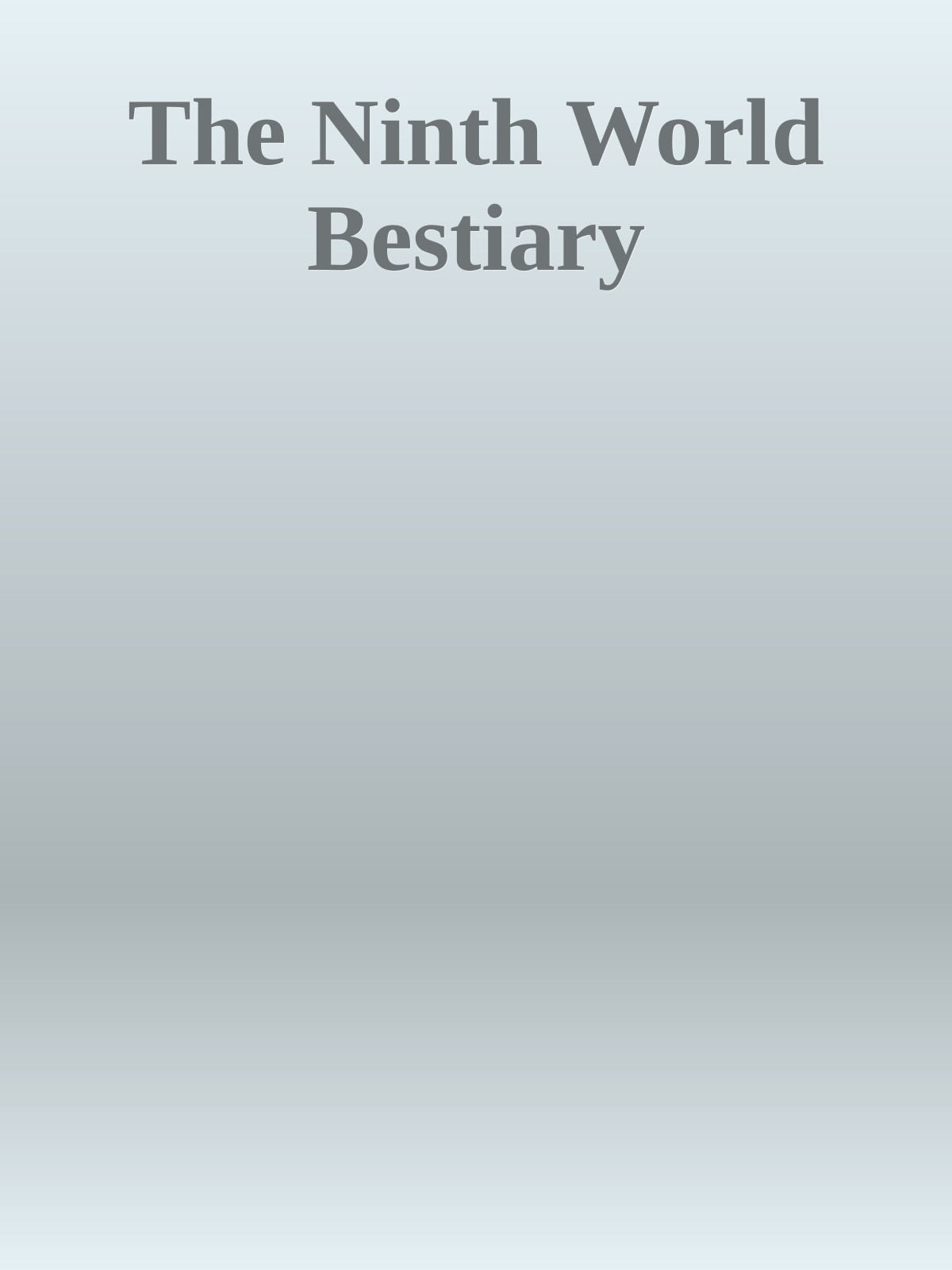 The Ninth World Bestiary