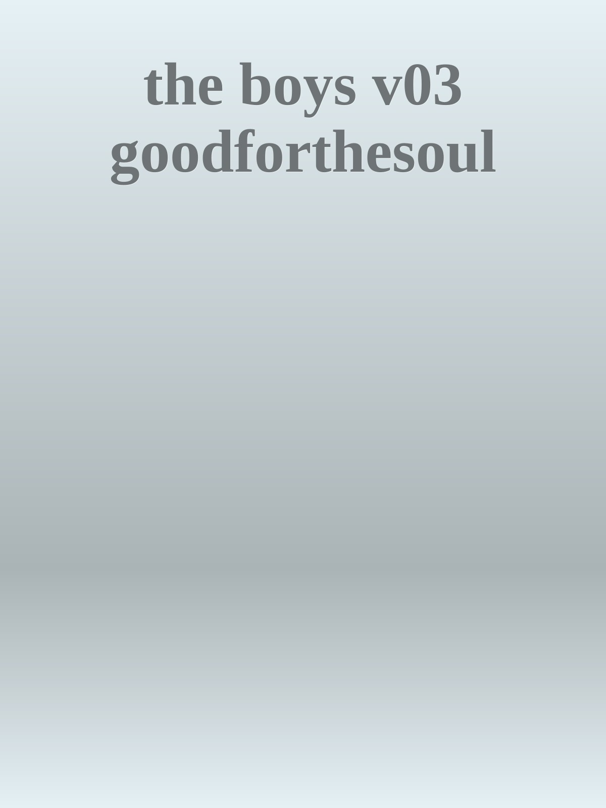 the boys v03 goodforthesoul